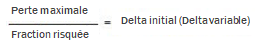 Formule Delta variable avec la perte maximale pour le calcul du money management