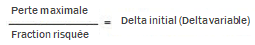 Formule Delta variable avec la perte maximale pour le calcul du money management