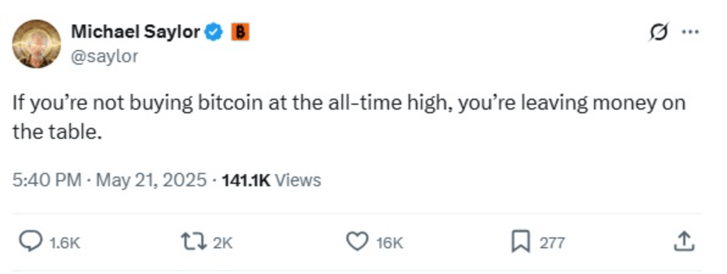 Tweet de Michael Saylor du 21 mai 2025 : « If you're not buying bitcoin at the all-time high, you're leaving money on the table. »