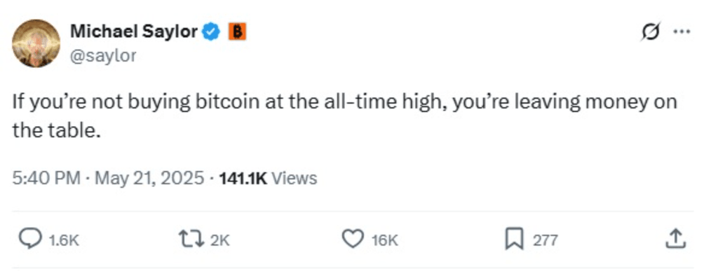 Tweet de Michael Saylor du 21 mai 2025 : « If you're not buying bitcoin at the all-time high, you're leaving money on the table. »