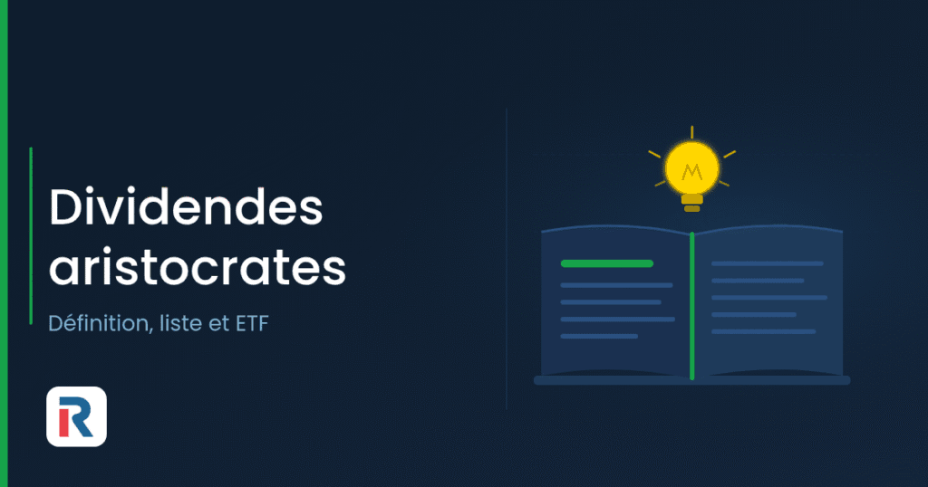 Dividendes aristocrates : définition, liste et ETF pour investir