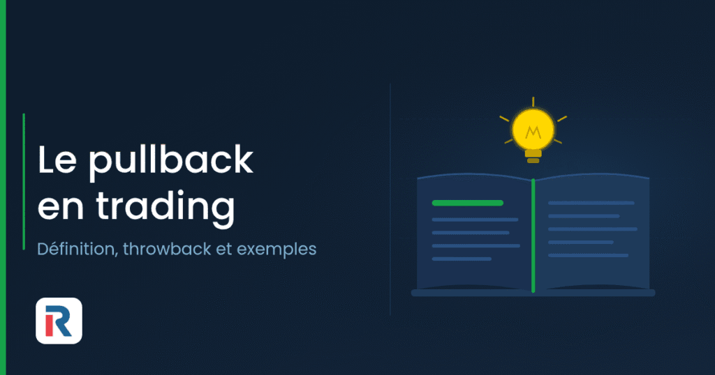 Pullback en trading : définition et différence avec le throwback